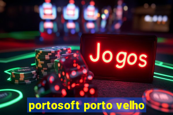 portosoft porto velho